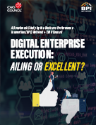 Digital Enterprise Execution: Ailing or Excellent?